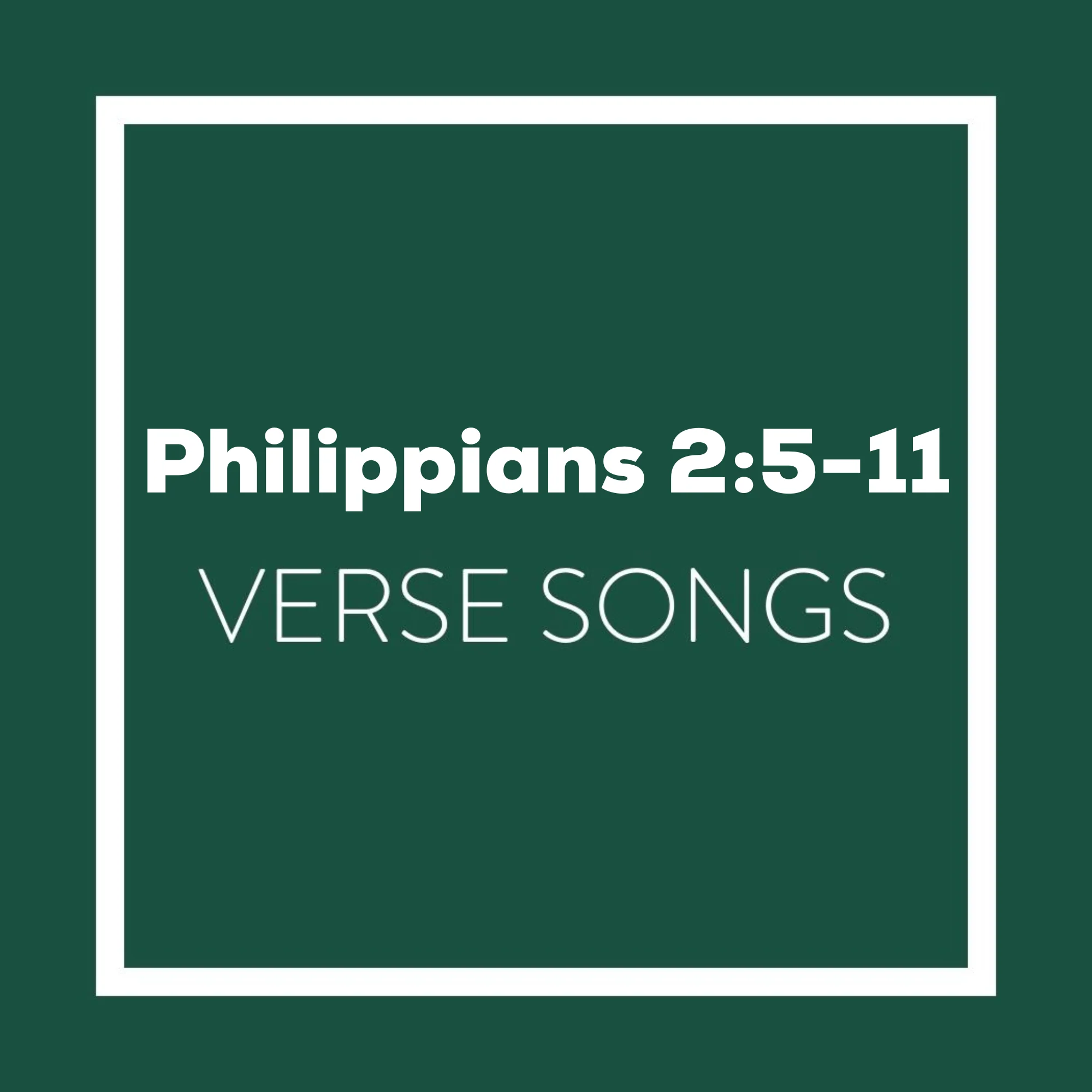 Philippians 2:5-11 Memory Verse Songs - Digital Album