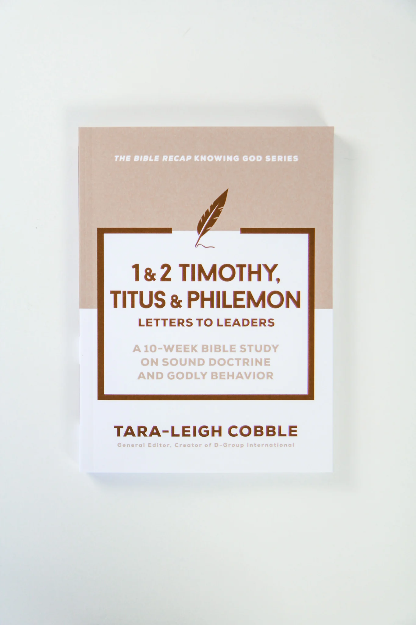 1 & 2 Timothy, Titus & Philemon: Letters to Leaders